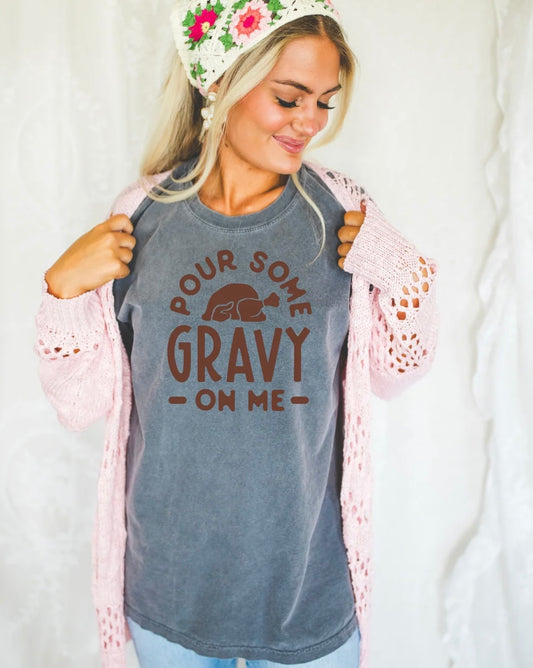 Pour Some Gravy On Me (Screen Print Transfer)