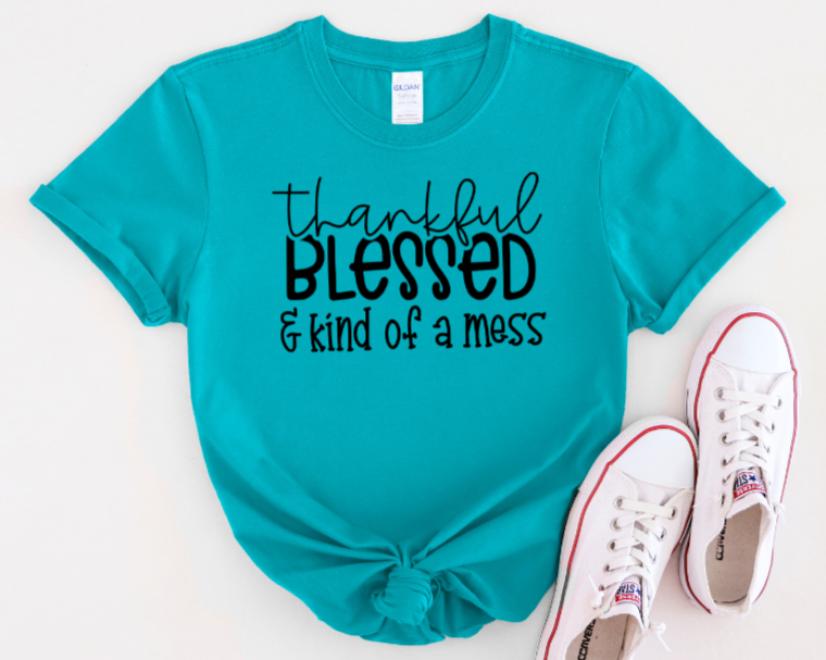 Thankful Blessed & Kind Of A Mess (Screen Print Transfer)