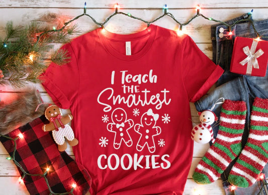 I Teach The Smartest Cookies (Screen Print Transfer)