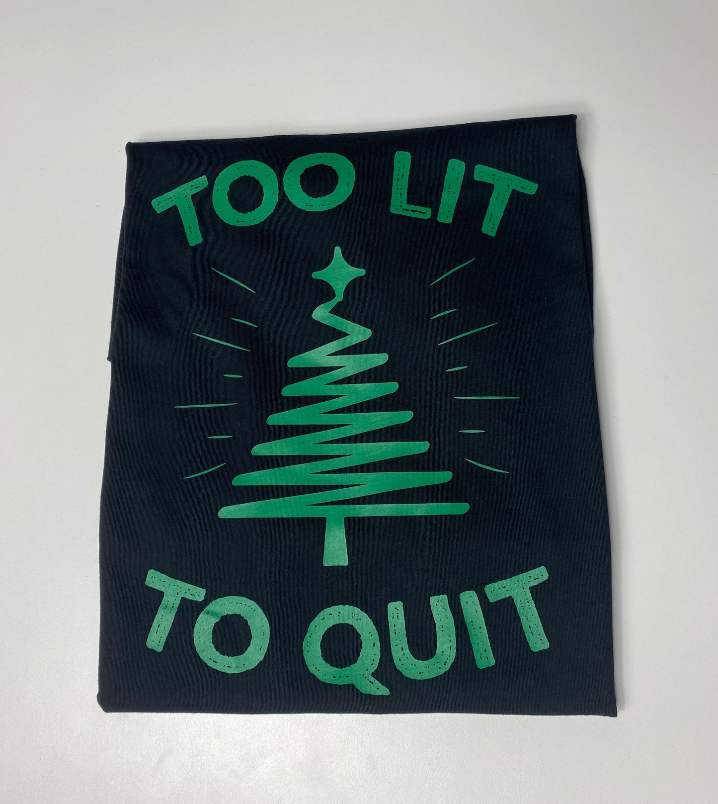 Too Lit To Quit Short Sleeve T-Shirt