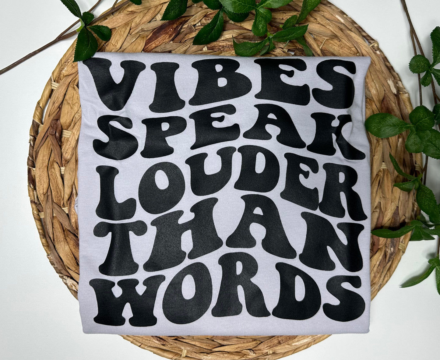 Vibes Speak Louder Than Words  Short Sleeve T-Shirt