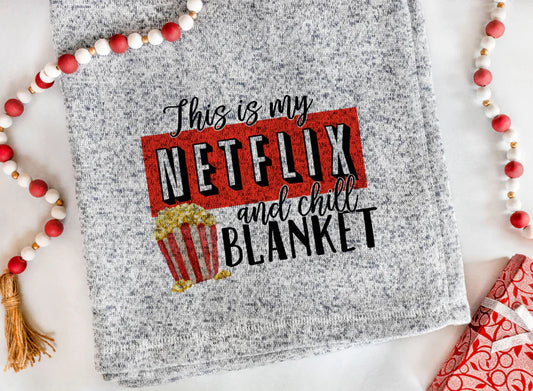 This Is My Netflix And Chill Blanket